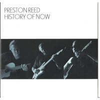 Preston Reed - History of Now