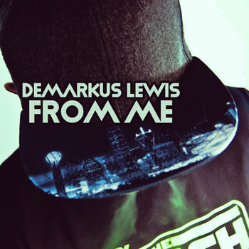 Demarkus Lewis - From Me