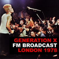 Generation X - Generation X FM Broadcast London 1978