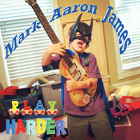 Mark Aaron James - Play Harder (Explicit)