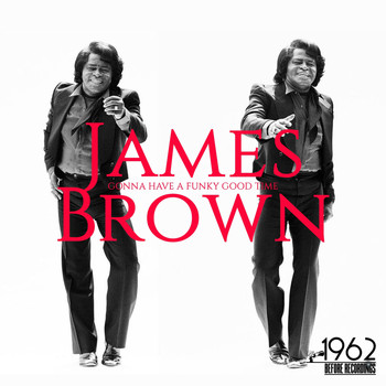 James Brown - Gonna Have a Funky Good Time