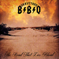 Graveyard BBQ - The Road That Lies Ahead (Explicit)