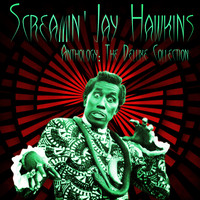 Screamin' Jay Hawkins - Anthology: The Deluxe Collection (Remastered)