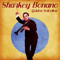 Sharkey Bonano - Golden Selection (Remastered)