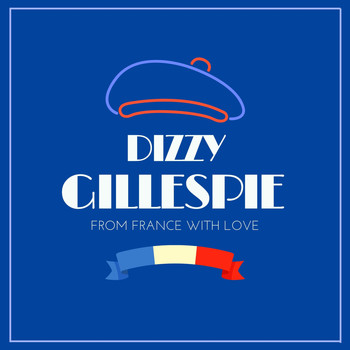 Dizzy Gillespie - From France with Love