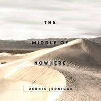 Dennis Jernigan - The Middle of Nowhere