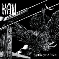 KAW - Hangin' on a Wire (Explicit)