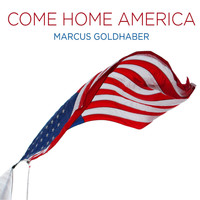 Marcus Goldhaber - Come Home America (Single)