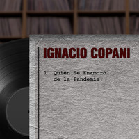 Ignacio Copani - Quién Se Enamoró de la Pandemia