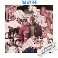 Tatwaffe - Du stellst meine Welt auf den Kopf