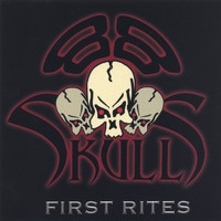 The Skulls - First Rites
