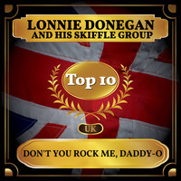 Lonnie Donegan and his Skiffle Group - Don't You Rock Me, Daddy-O (UK Chart Top 40 - No. 4)