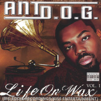 Ant D.O.G. - Life On Wax vol.1