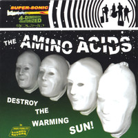 The Amino Acids - Destroy The Warming Sun