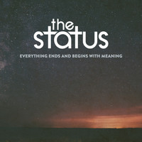 The Status - Everything Ends and Begins with Meaning