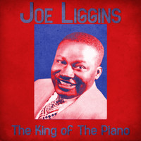 Joe Liggins - The King of The Piano (Remastered)