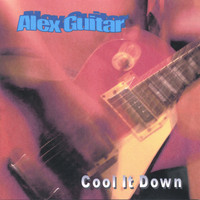Alex Guitar - Cool It Down