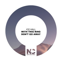Ice Hall - With This Ring Don't Go Away