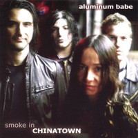 Aluminum Babe - smoke in CHINATOWN