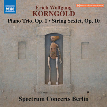 Spectrum Concerts Berlin - Korngold: Piano Trio, Op. 1 & String Sextet, Op. 10