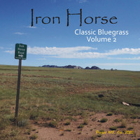 Iron Horse - Classic Bluegrass Vol. 2