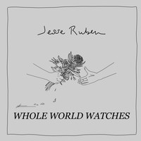 Jesse Ruben - Whole World Watches