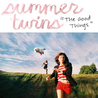 Summer Twins - The Good Things