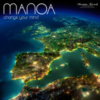 Manoa - Change Your Mind (Dreamers Mix)