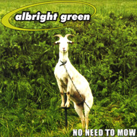 Albright Green - No Need To Mow