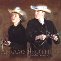 the Abrams Brothers - Iron Sharpens Iron