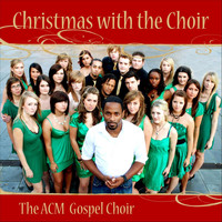 ACM Gospel Choir - Christmas with the Choir