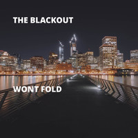 The Blackout - Wont Fold