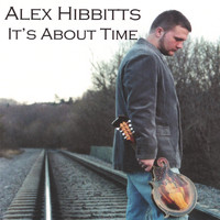 Alex Hibbitts - It's About Time