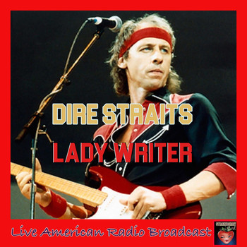 Dire Straits - Lady Writer (Live)