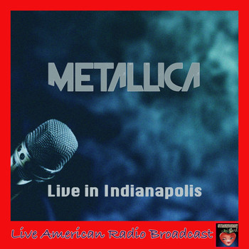 Metallica - Live in Indianapolis (Live)