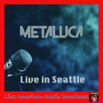 Metallica - Live in Seattle (Live)