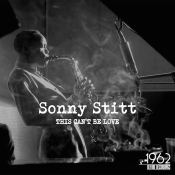 Sonny Stitt - This Can't Be Love