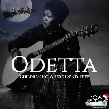Odetta - Children Go Where I Send Thee