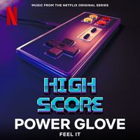Power Glove - Feel It (Music from the Netflix Original Series "High Score")