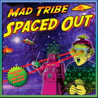 Mad Tribe - Spaced Out