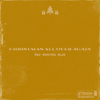 Red Wanting Blue - Christmas All Over Again