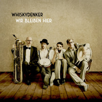 Whiskydenker - Wir bleiben hier
