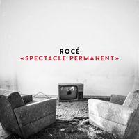 Rocé - Spectacle permanent