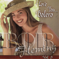 Bob Fleming - I Love You Bolero, Vol. 3