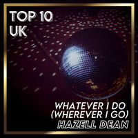 Hazell Dean - Whatever I Do (Wherever I Go) (UK Chart Top 40 - No. 4)