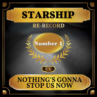 Starship - Nothing's Gonna Stop Us Now (UK Chart Top 40 - No. 1)