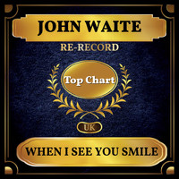 John Waite - When I See You Smile (UK Chart Top 100 - No. 61)