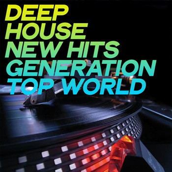 Various Artists - Deep House New Hits Generation Top World