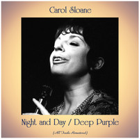 Carol Sloane - Night and Day / Deep Purple (All Tracks Remastered)