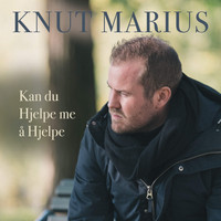 Knut Marius - Kan du Hjelpe me å Hjelpe